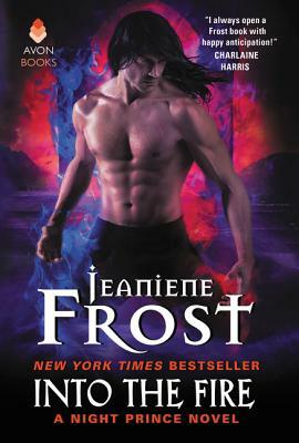 Into the Fire: A Night Prince Novel by Jeaniene Frost