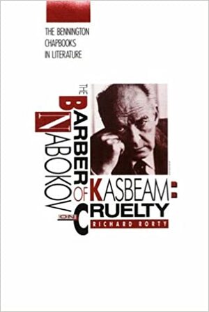 The Barber of Kasbeam: Nabokov on Cruelty by Richard Rorty