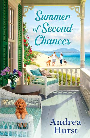 Summer of Second Chances: A Moonwater Lake Novel by Andrea Hurst, Andrea Hurst