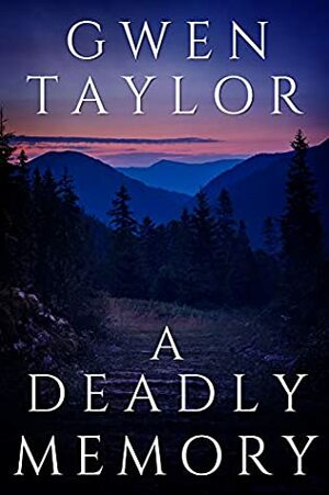 A Deadly Memory by Gwen Taylor