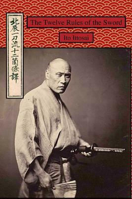 The Twelve Rules of the Sword by Ito Ittosai