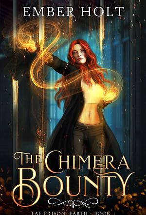 The Chimera Bounty  by Ember Holt