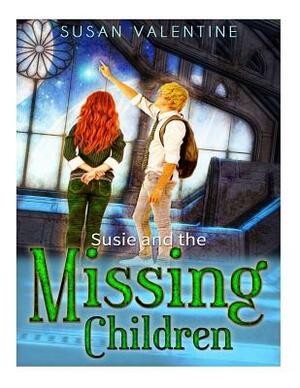 Susie And The Missing Children by Susan Valentine