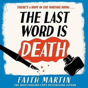 The Last Word Is Death by Faith Martin