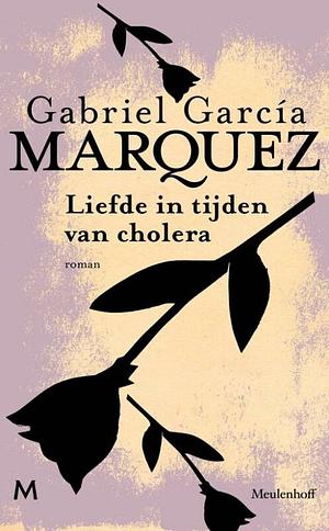 Liefde in tijden van cholera: roman by Gabriel García Márquez