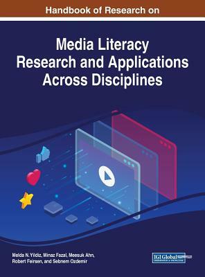 Handbook of Research on Media Literacy Research and Applications Across Disciplines by 