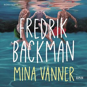 Mina vänner by Fredrik Backman