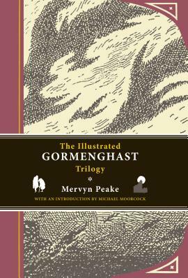 The Illustrated Gormenghast Trilogy by Mervyn Peake