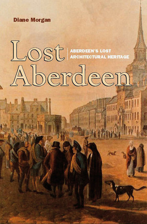 Lost Aberdeen by Diane Morgan