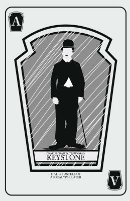 Charlie Chaplin Centennial: Keystone by Hal C. F. Astell