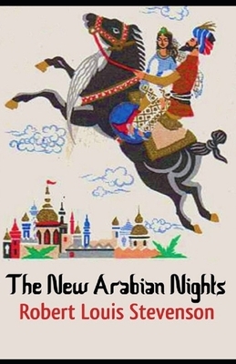 The New Arabian Nights Annotated by Robert Louis Stevenson