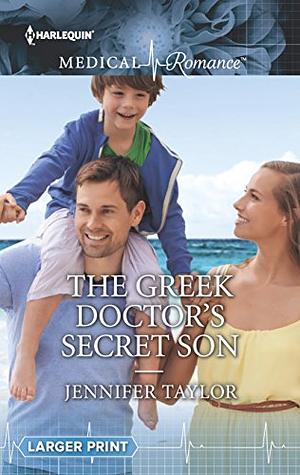 The Greek Doctor's Secret Son by Jennifer Taylor