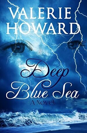Deep Blue Sea by Valerie Howard