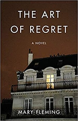 The Art of Regret: A Novel by Mary Fleming