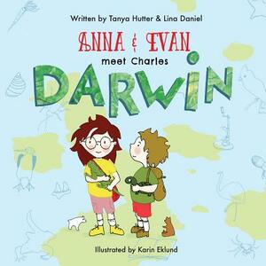 Anna & Evan Meet: Charles Darwin by Lina Daniel, Tanya Hutter