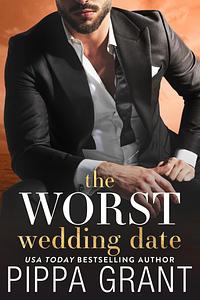 The Worst Wedding Date by Pippa Grant