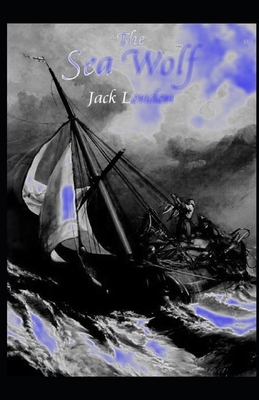 The Sea Wolf [Annotated]: Novel by Jack London