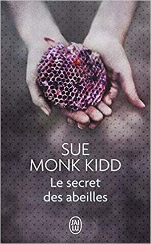 Le secret des abeilles by Sue Monk Kidd