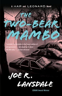The Two-Bear Mambo: A Hap and Leonard Novel (3) by Joe R. Lansdale
