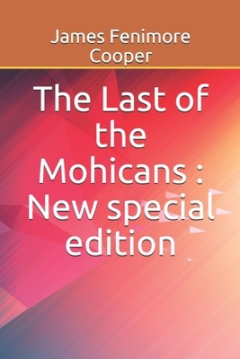 The Last of the Mohicans: New special edition by James Fenimore Cooper