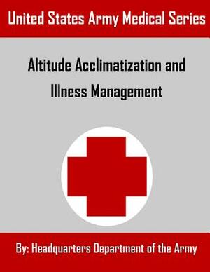 Altitude Acclimatization and Illness Management by Headquarters Department of the Army