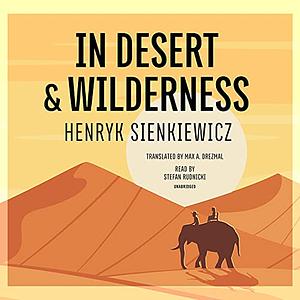 In Desert and Wilderness by Henryk Sienkiewicz