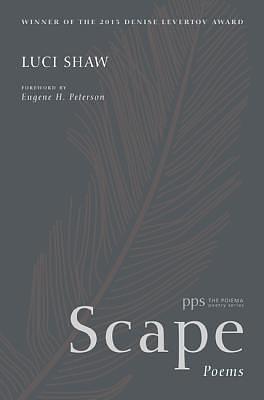 Scape: Poems by Luci Shaw, Luci Shaw, Eugene H. Peterson