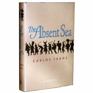 The Absent Sea by Carlos Franz, Leland H. Chambers