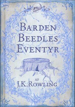 Barden Beedles Eventyr by J.K. Rowling
