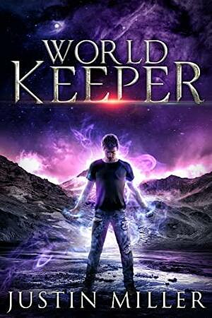World Keeper: Second Chances by Justin Miller