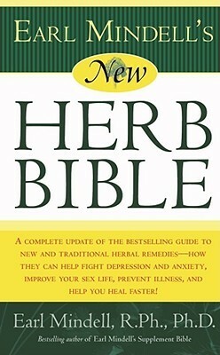 Earl Mindell's New Herb Bible by Earl Mindell