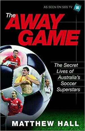 The Away Game by Matthew Hall
