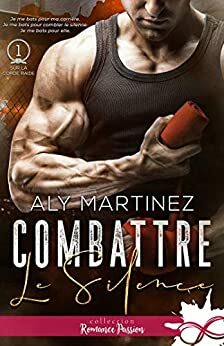 Combattre le silence by Aly Martinez