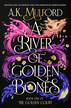 A River of Golden Bones by A. K. Mulford