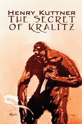 The Secret of Kralitz by Henry Kuttner, Science Fiction, Classics, Adventure by Henry Kuttner
