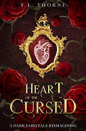 Heart of the Cursed by T.L. Thorne