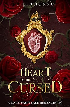 Heart of the Cursed by T.L. Thorne