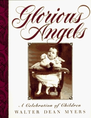 Glorious Angels: A Celebration of Children by Walter Dean Myers