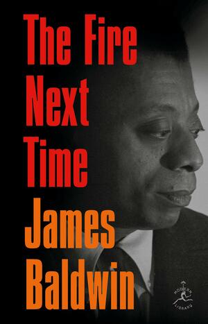 The Fire Next Time by James Baldwin