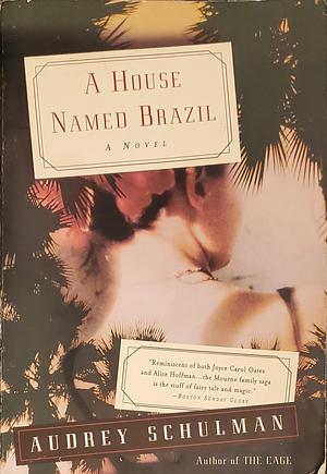 A House Named Brazil by Audrey Schulman