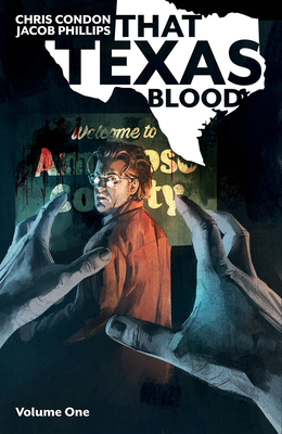 That Texas Blood, Volume 1 by Jacob Phillips, Chris Condon