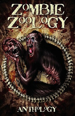 Zombie Zoology by Ryan C. Thomas, Anthony Giangregorio, William R.D. Wood, Brian Pinkerton, Carl Barker, Wayne Goodchild, Ted Wenskus, Hayden Williams, Anthony Wedd, Eric Dimbleby, J. Gilliam Martin, Tim Curran