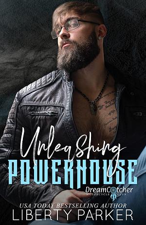 Unleashing Powerhouse: DreamCatcher MC by Liberty Parker, Liberty Parker