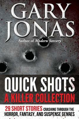Quick Shots: A Killer Collection by Gary Jonas