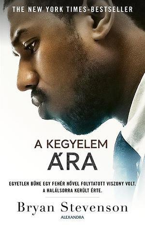 A kegyelem ára by Bryan Stevenson