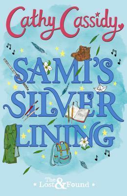 Sami's Silver Lining by Cathy Cassidy