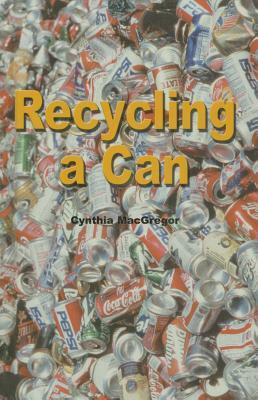 Recycling a Can by C. MacGregor, Cynthia MacGregor