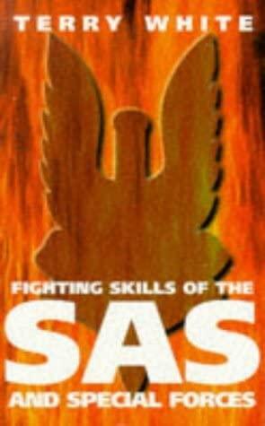 Fighting Skills of the SAS and Special Forces by Terry White