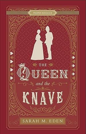 The Queen and the Knave by Sarah M. Eden