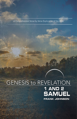 Genesis to Revelation: 1 and 2 Samuel Participant Book: A Comprehensive Verse-By-Verse Exploration of the Bible by Frank Johnson